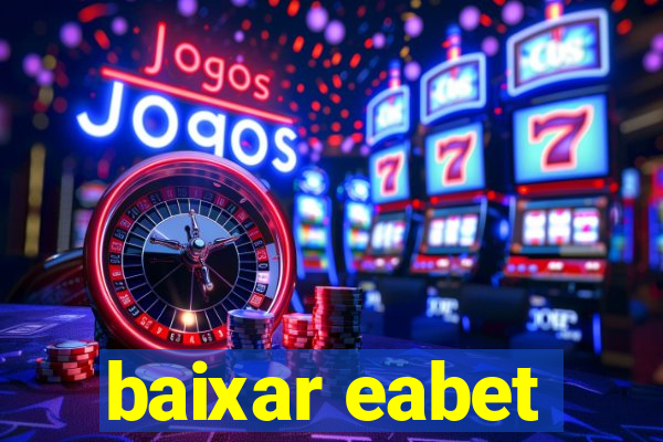 baixar eabet